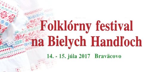 MILOVNÍCI FOLKLÓRU ZBYSTRITE! FESTIVAL NA BIELYCH HANDĽOCH UŽ KLOPE NA DVERE