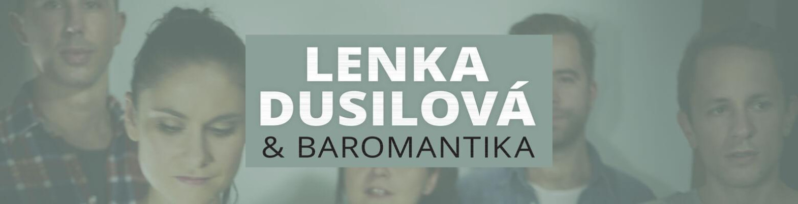 LENKA DUSILOVÁ & BAROMANTIKA - koncert zrušený