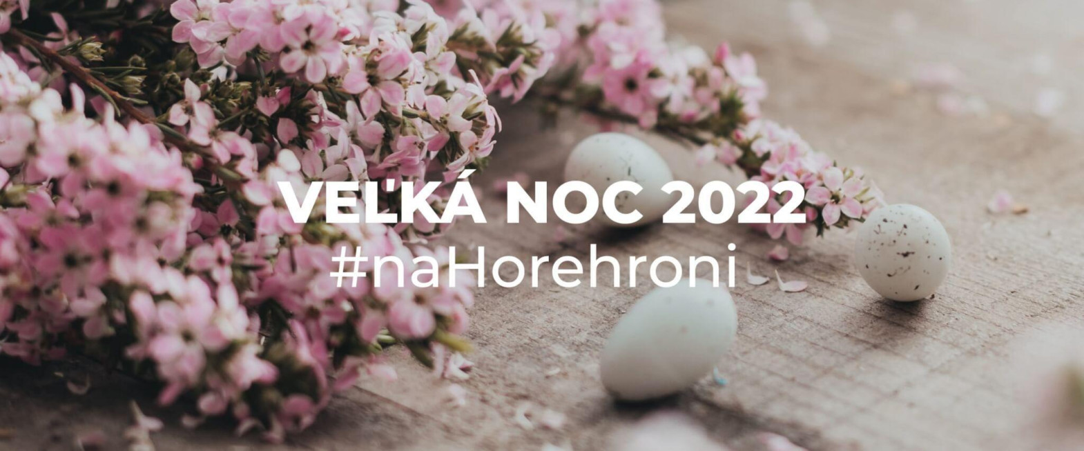 VEĽKÁ NOC 2022 #naHorehroni